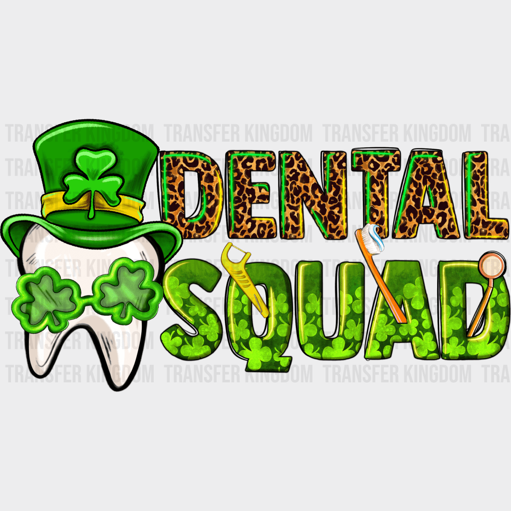 Dental Squad St. Patrick's Day Design - DTF heat transfer - Transfer Kingdom