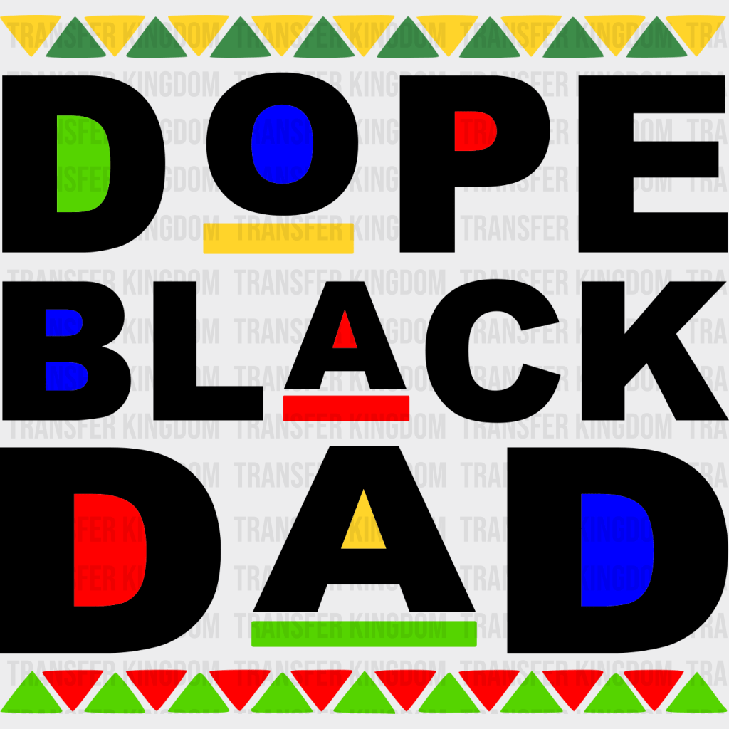 Dope Black Dad Design - DTF heat transfer - Transfer Kingdom