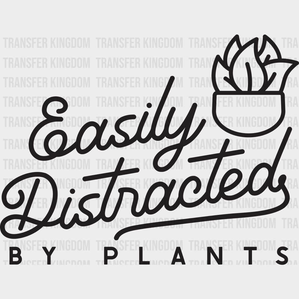 Easily Distracted By Plants Design - Dtf Heat Transfer Unisex S & M ( 10 ) / Dark Color See Imaging
