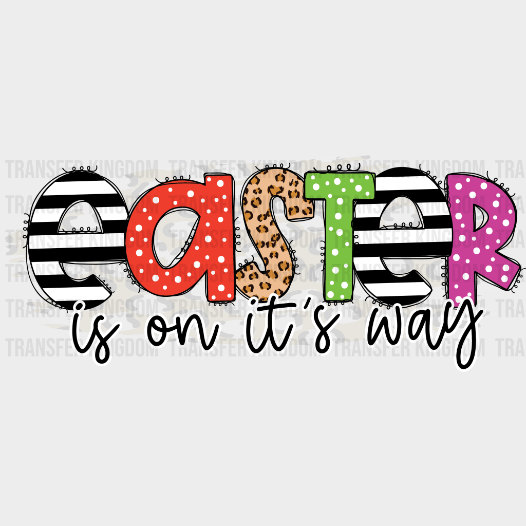 Easter Is On It's Way Easter Design - DTF heat transfer - Transfer Kingdom