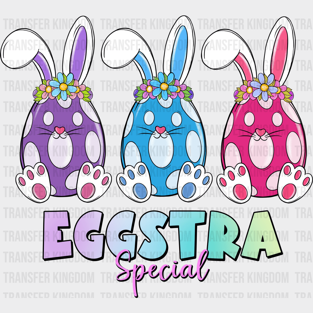 Eggstra Special Easter Design - DTF heat transfer - Transfer Kingdom