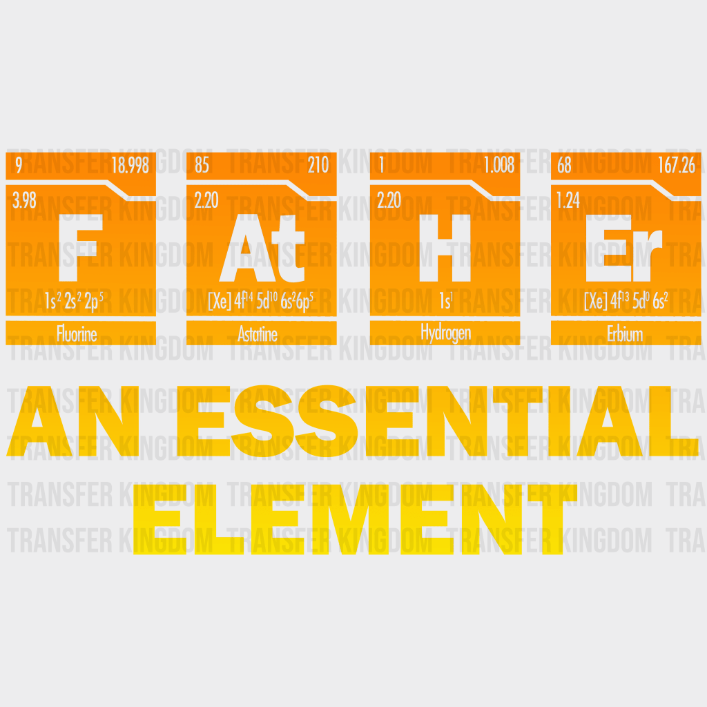Father An Essential Element Design - DTF heat transfer - Transfer Kingdom