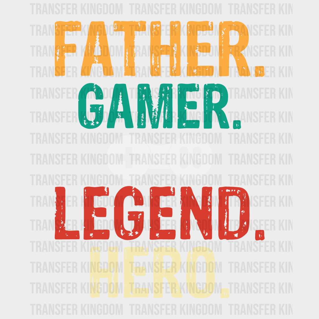 Father Gamer Legend Hero Design - DTF heat transfer - Transfer Kingdom
