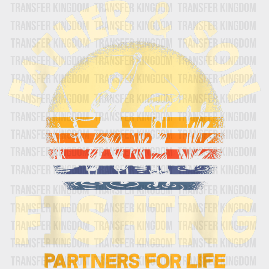Father & Son Fishing Partners For Life Funny Fishing Design - DTF heat transfer - Transfer Kingdom