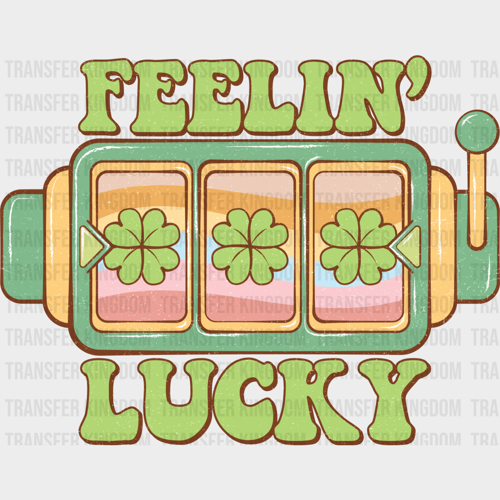 Feelin' Lucky St. Patrick's Day Design - DTF heat transfer - Transfer Kingdom