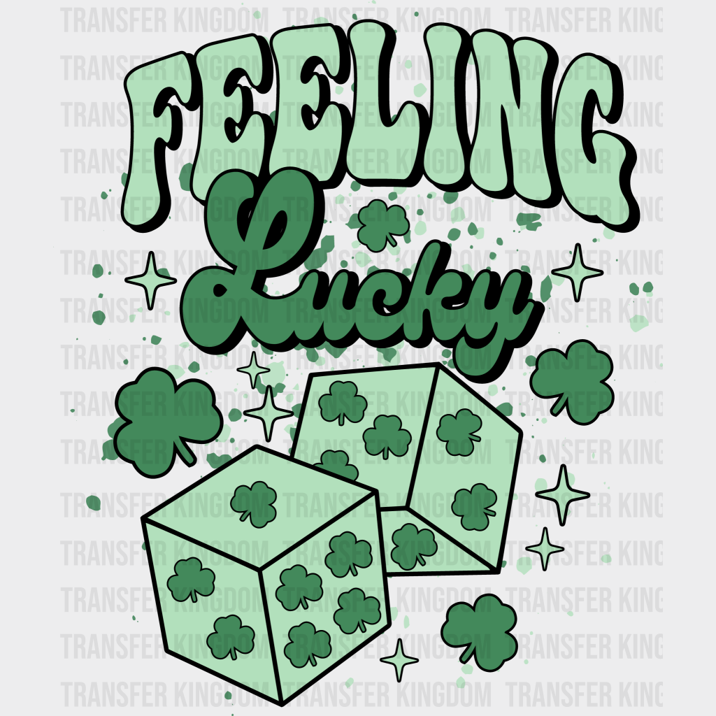 Feeling Lucky St. Patrick's Day Design - DTF heat transfer - Transfer Kingdom