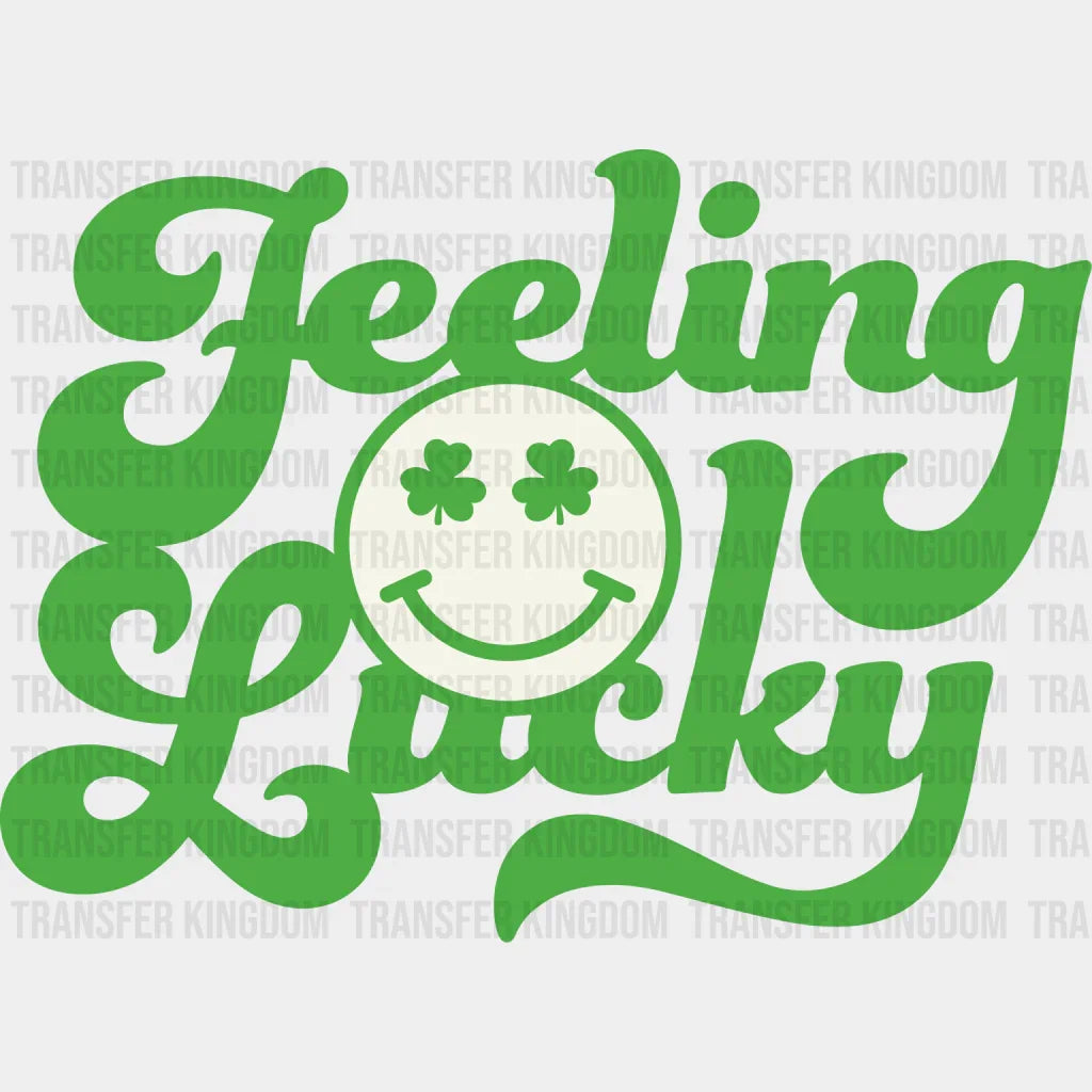 Feeling Lucky St. Patrick's Day Design - DTF heat transfer - Transfer Kingdom
