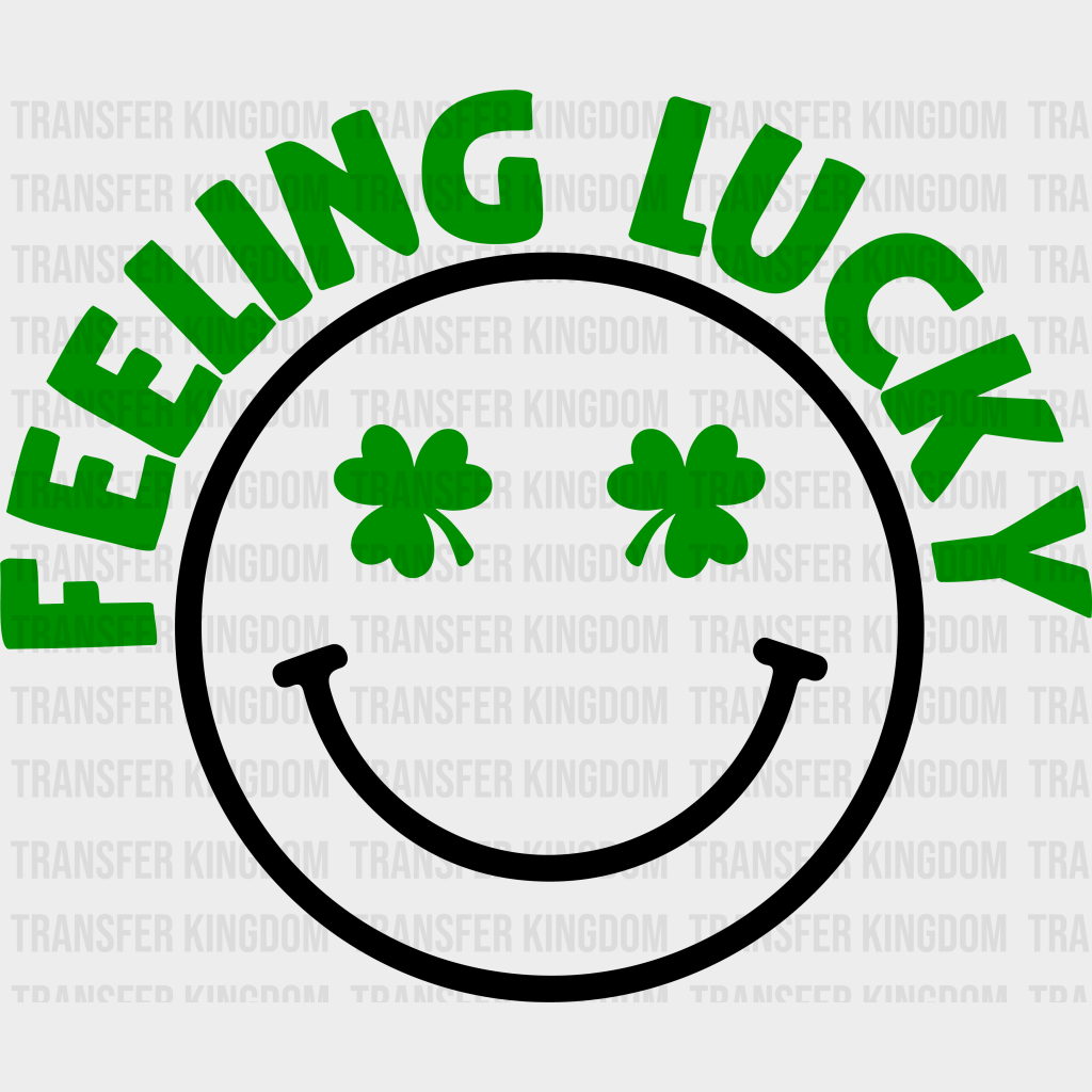 Feeling Lucky St. Patrick's Day Design - DTF heat transfer - Transfer Kingdom