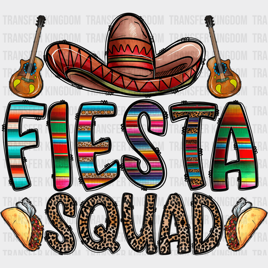 Fiesta Squad - Cinco De Mayo DTF heat transfer - Transfer Kingdom