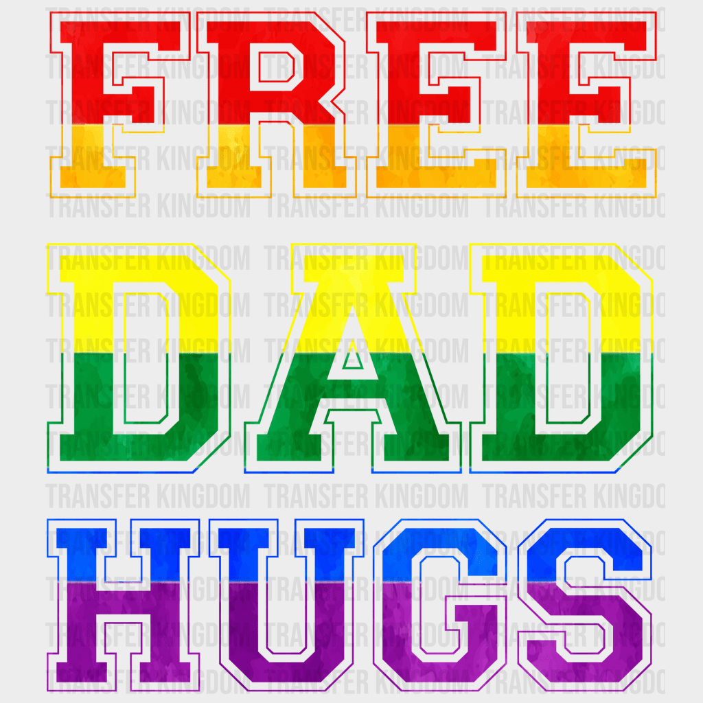 Free Dad Hugs LGBTI Design - DTF heat transfer - Transfer Kingdom