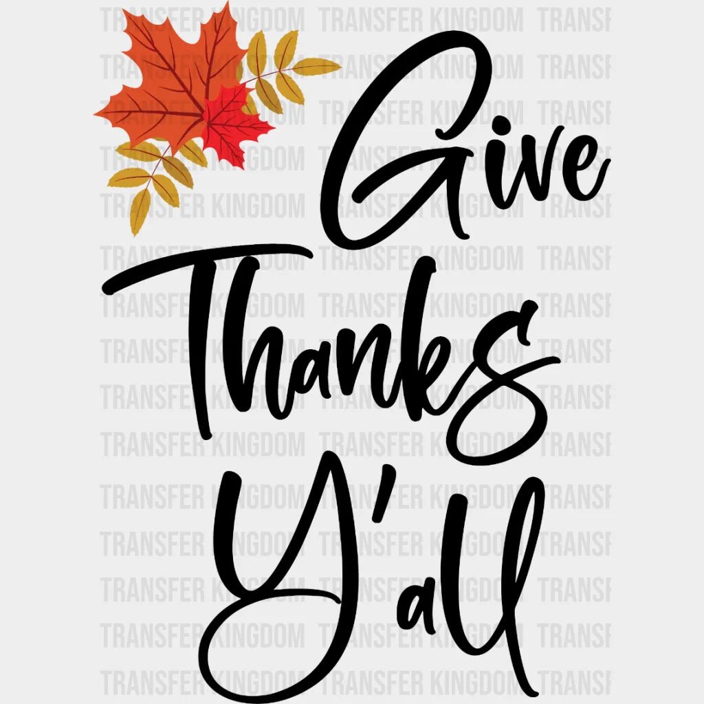 Give Thanks Yall Design - Dtf Heat Transfer