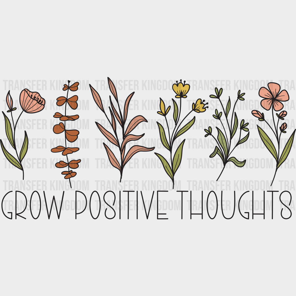 Grow Positive Thoughts Spring Easter Design - DTF heat transfer - Transfer Kingdom