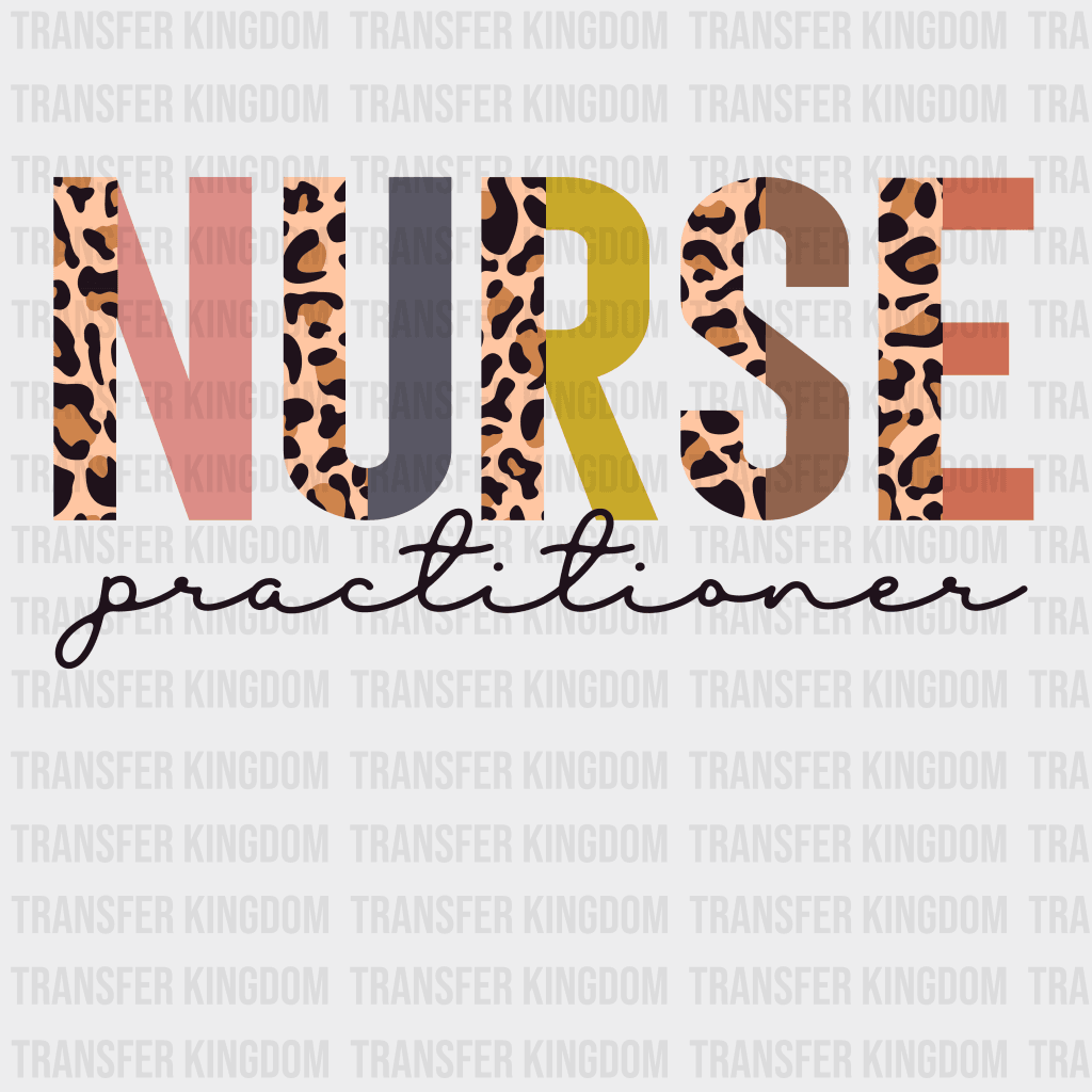 Half Leopard Letters Nurse Practitioner - Nursing School Student Design- Dtf Heat Transfer Unisex S