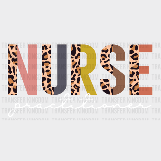 Half Leopard Letters Nurse Practitioner - Nursing School Student Design- Dtf Heat Transfer Unisex S