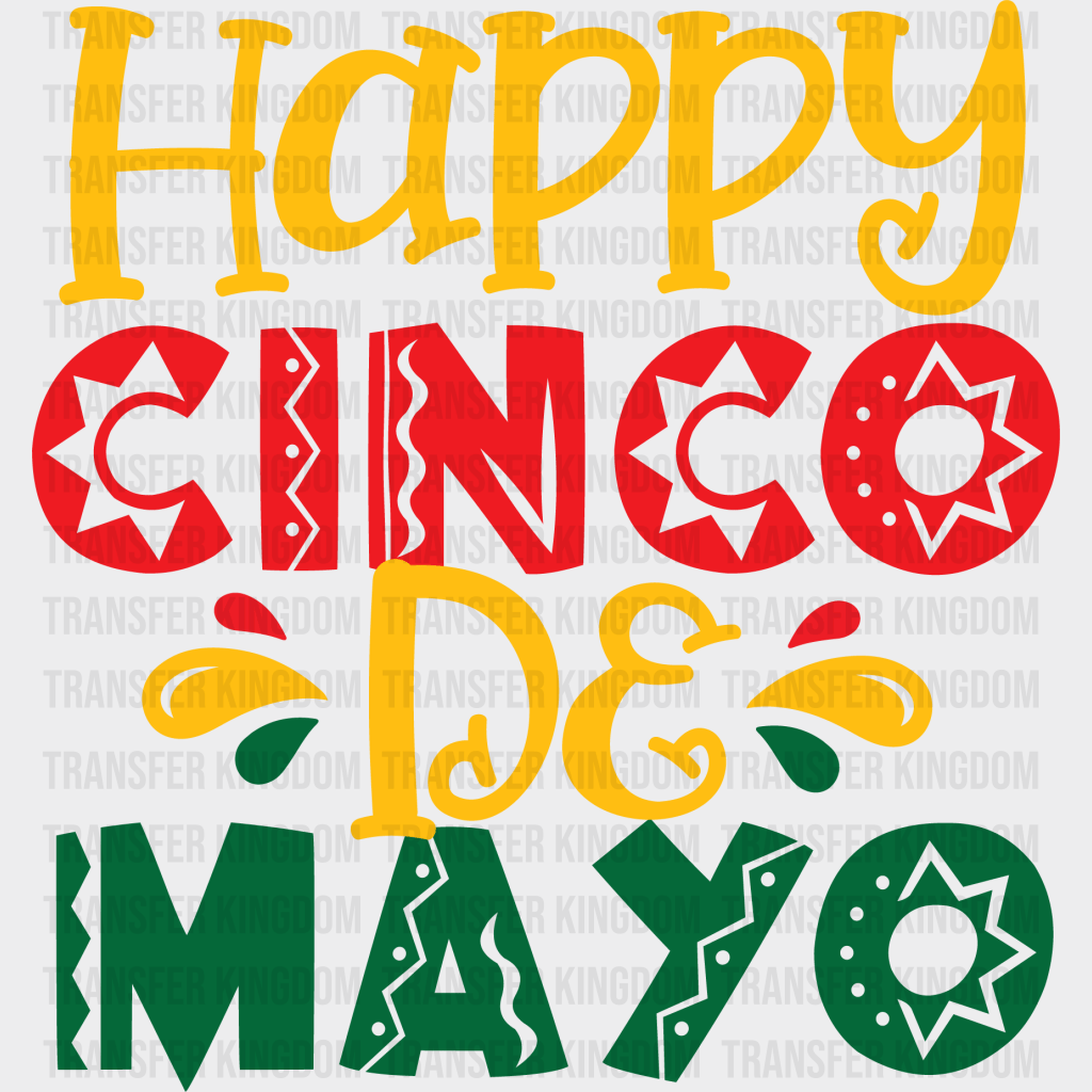 Happy Cinco De Mayo - Cinco De Mayo DTF heat transfer - Transfer Kingdom