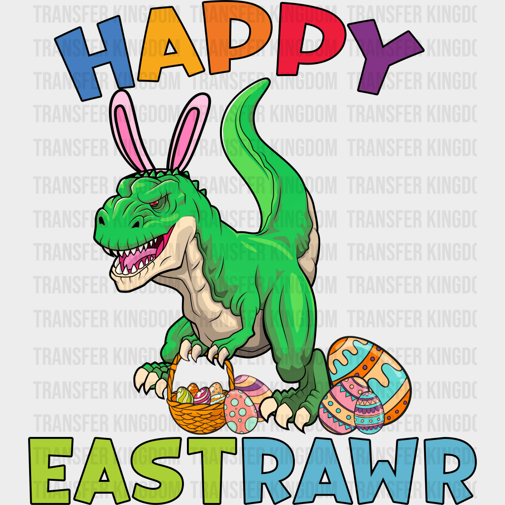 Happy Eastrawr Easter Design - DTF heat transfer - Transfer Kingdom