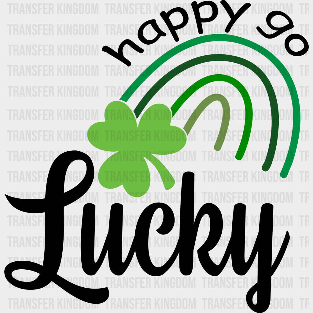 Happy Go Lucky St. Patrick's Day Design - DTF heat transfer - Transfer Kingdom