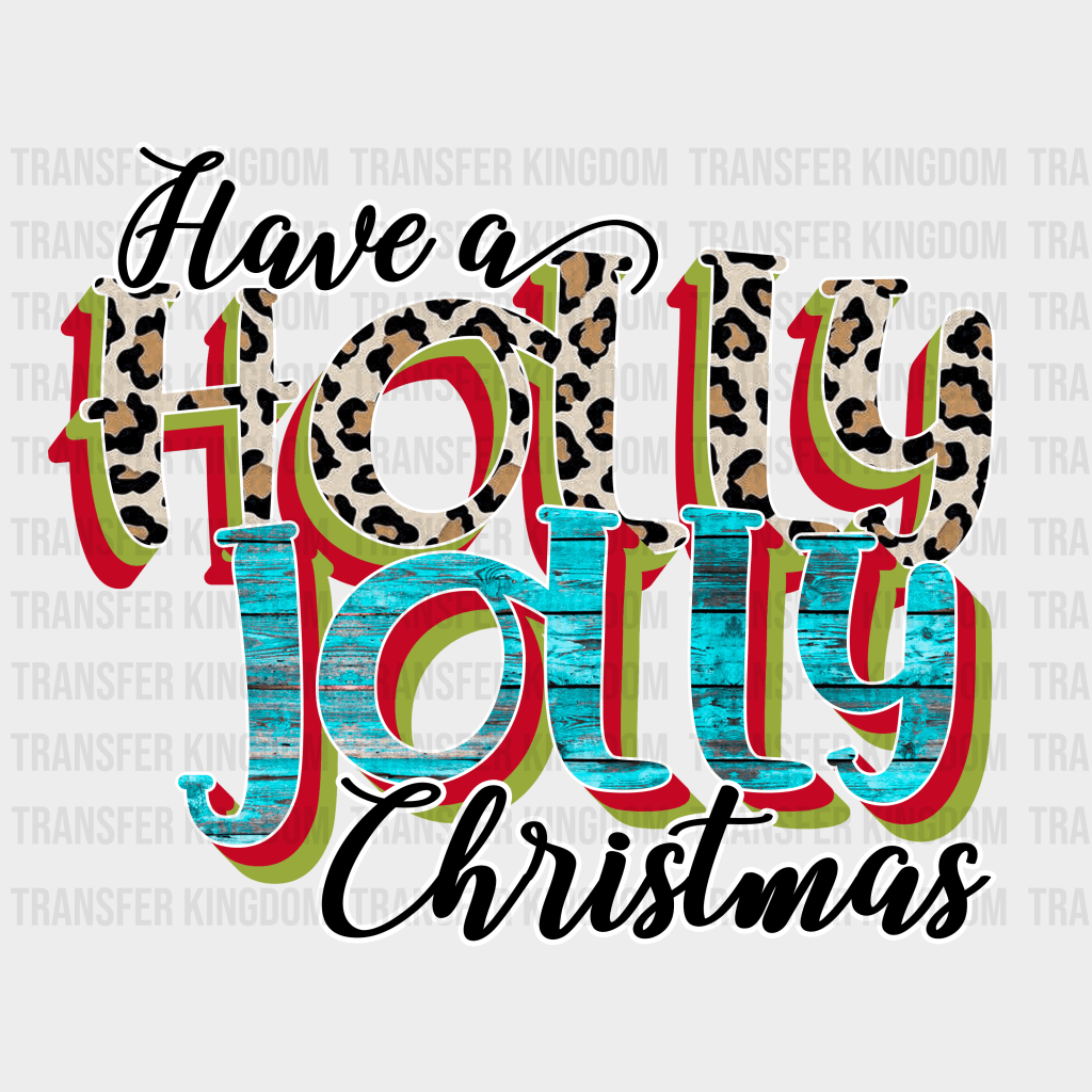 Have A Holly Jolly Christmas Christmas Design - Dtf Heat Transfer