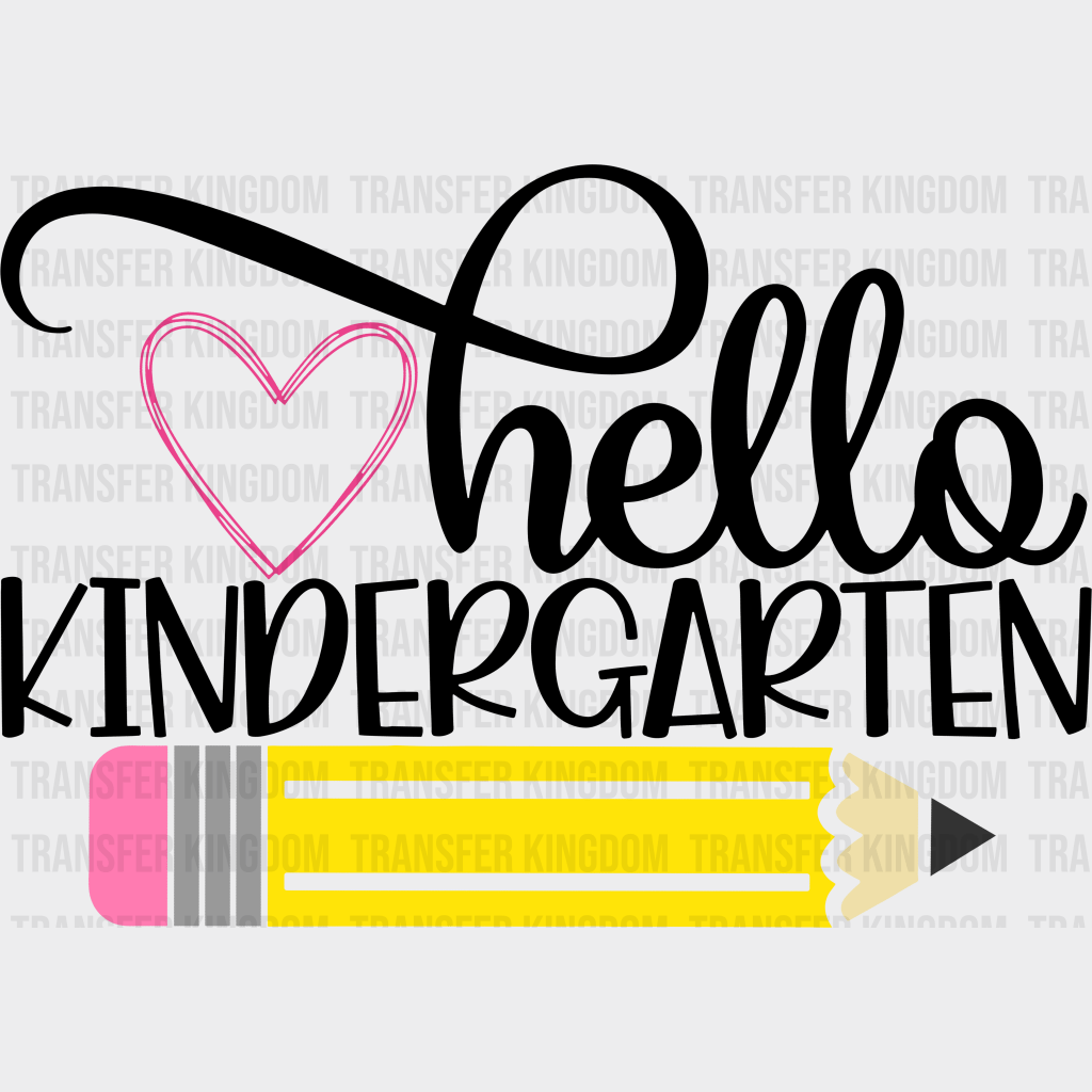 Hello Kindergarten 100 Days School Design - DTF heat transfer - Transfer Kingdom