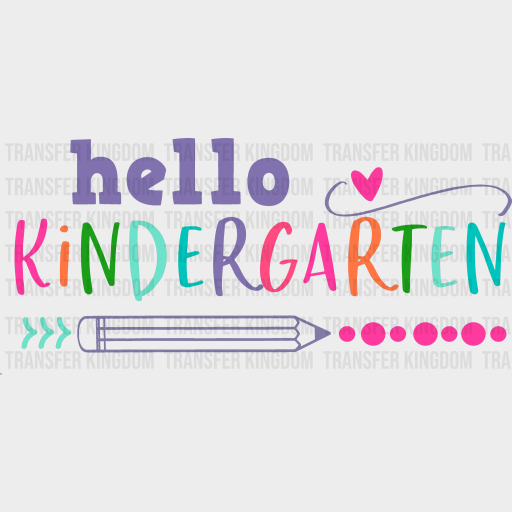 Hello Kindergarten Teacher 100 Days School Design - DTF heat transfer - Transfer Kingdom