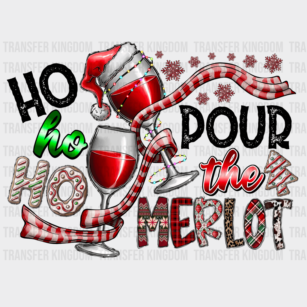 Ho Pour The Merlot Christmas Design - Dtf Heat Transfer