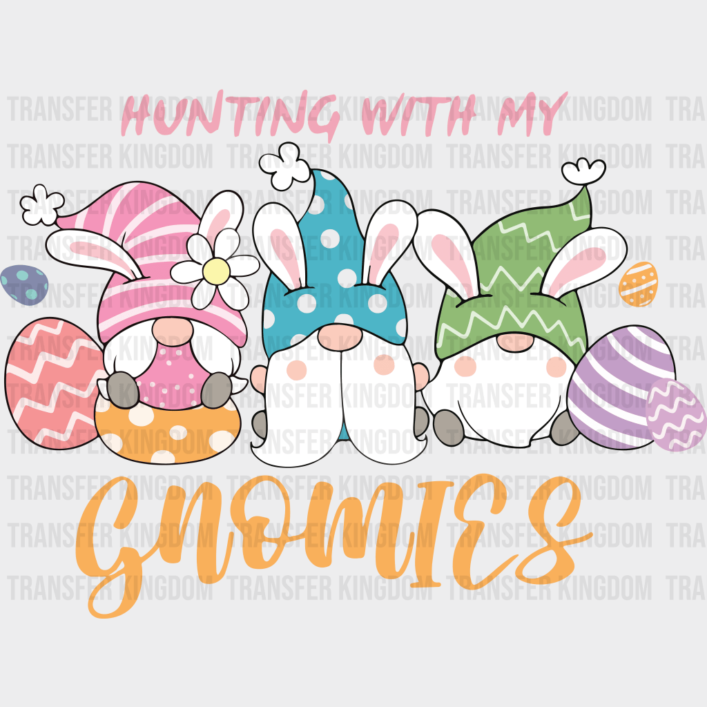 Hunting With My Gnomies Easter Design - DTF heat transfer - Transfer Kingdom
