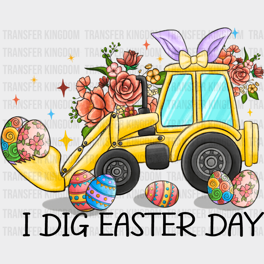 I Dig Easter Day Design - DTF heat transfer - Transfer Kingdom