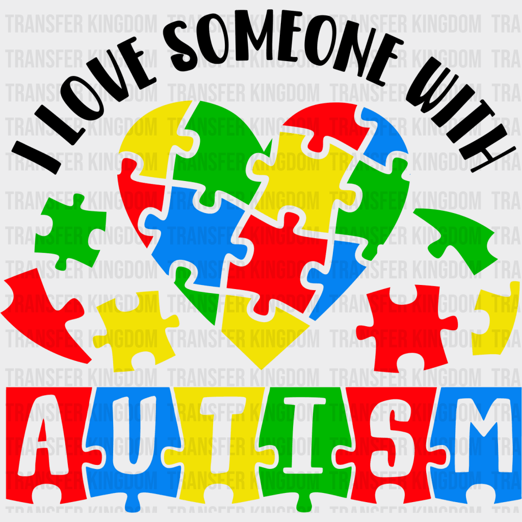 I Love Someone With Autism Puzzle Heart Design - Dtf Heat Transfer Unisex S & M ( 10 ) / Dark Color