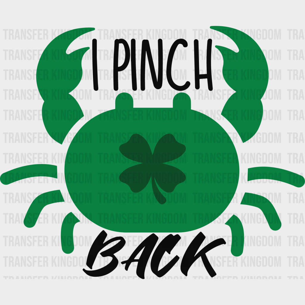 I Pinch Back St. Patrick's Day Design - DTF heat transfer - Transfer Kingdom