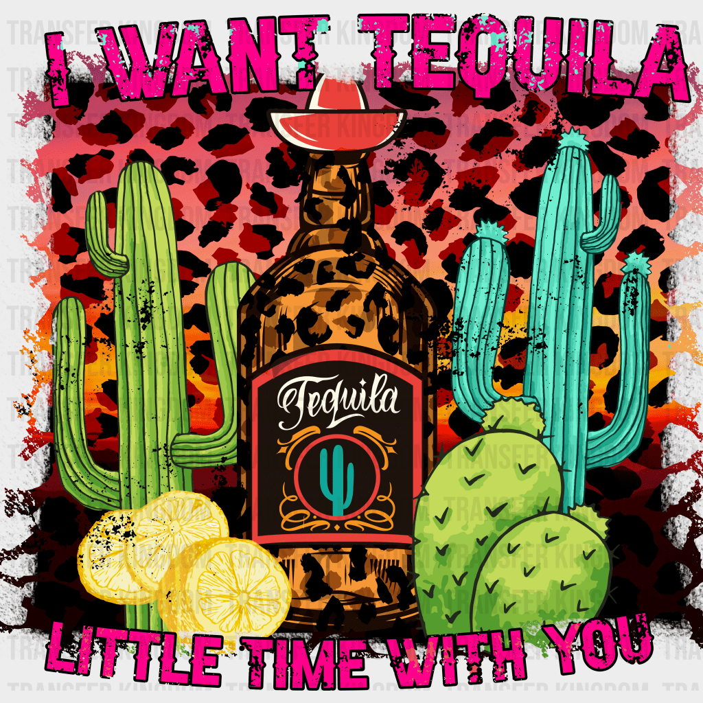 I Want Tequila - Cinco De Mayo DTF heat transfer - Transfer Kingdom