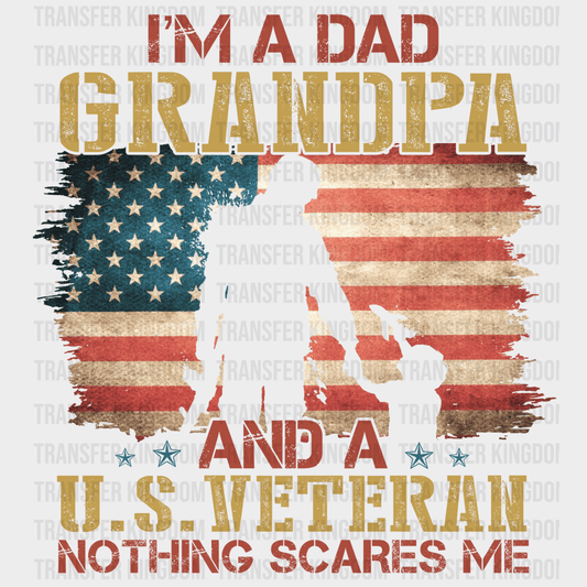 I'm a Dad Grandpa and a U.S. Veteran Nothing Scares Me Design - DTF heat transfer - Transfer Kingdom