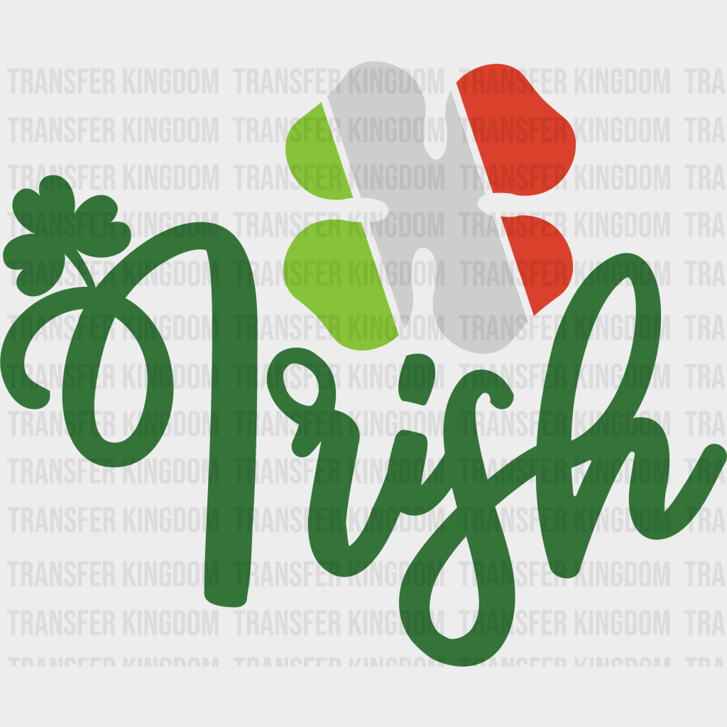 Irish Flag Four Leaf Clover St. Patrick's Day Design - DTF heat transfer - Transfer Kingdom