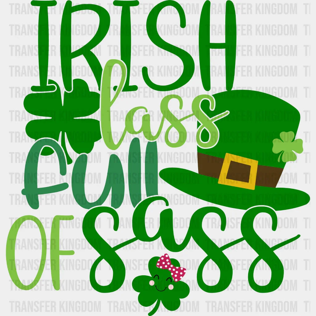 Irish Lass Full Of Sass St. Patrick's Day Design - DTF heat transfer - Transfer Kingdom