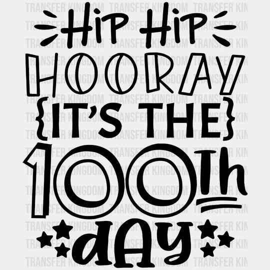 Its The 100th Day 100 Days Of School Design - DTF heat transfer - Transfer Kingdom