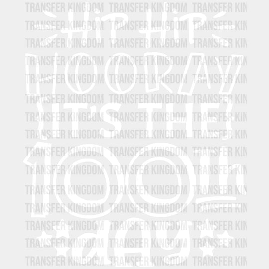 Its The 100th Day 100 Days Of School Design - DTF heat transfer - Transfer Kingdom