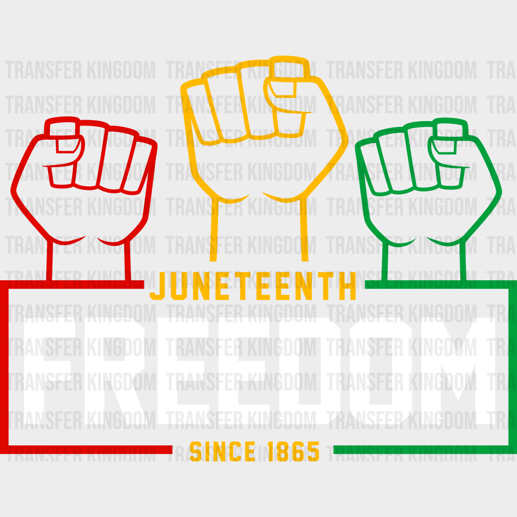 Juneteenth Freedom Since 1865 Black History design- DTF heat transfer - Transfer Kingdom