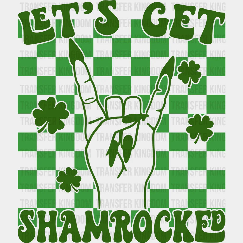 Let's Get Shamrocked St. Patrick's Day Design - DTF heat transfer - Transfer Kingdom