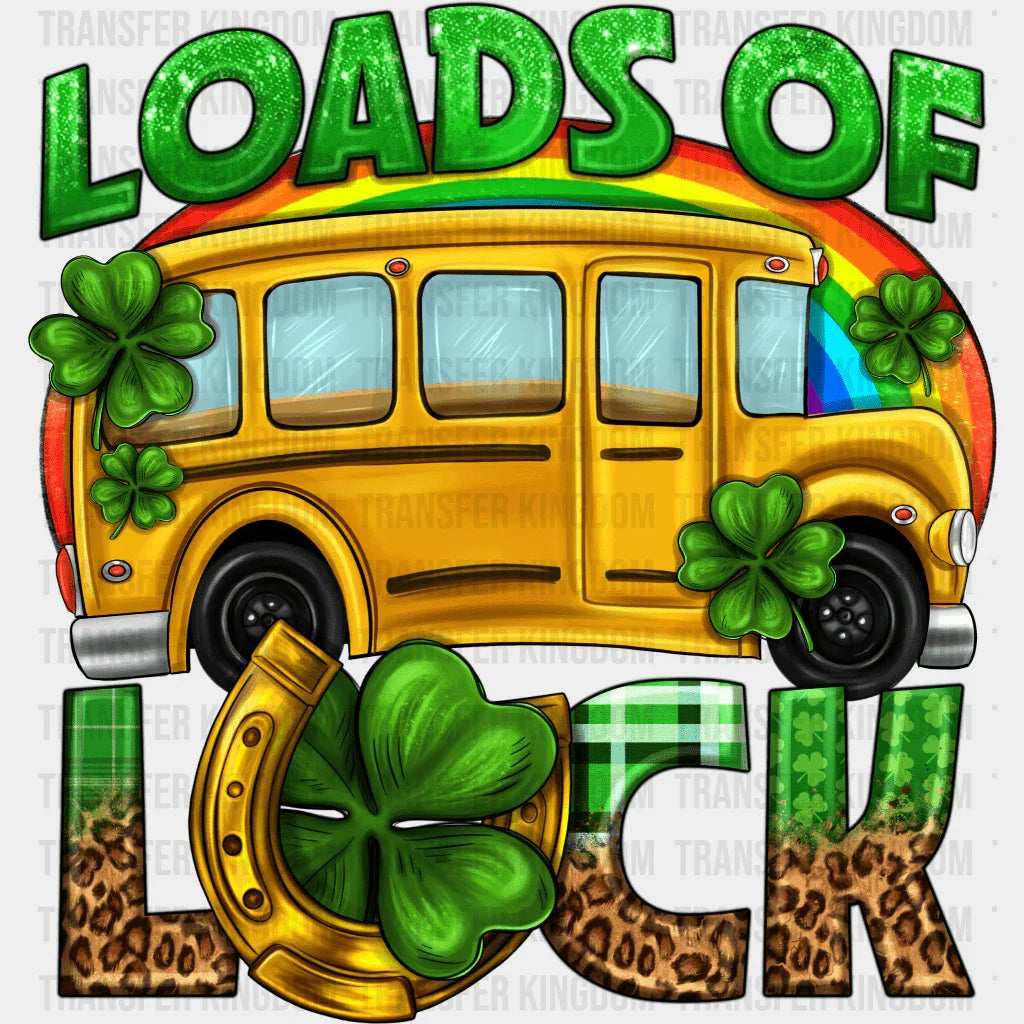 Loads Of Luck St. Patrick's Day Design - DTF heat transfer - Transfer Kingdom