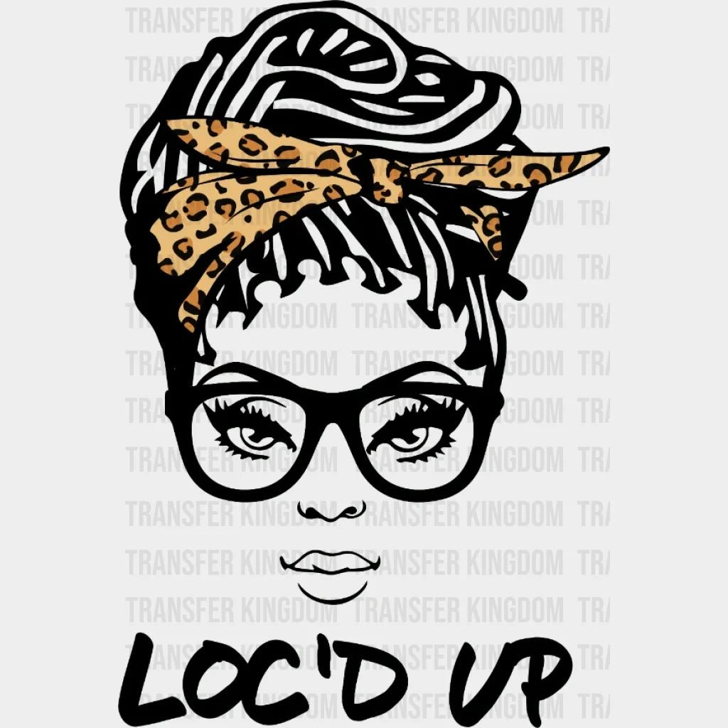 Loc'd Up Black Women Natural Hair design- DTF heat transfer - Transfer Kingdom