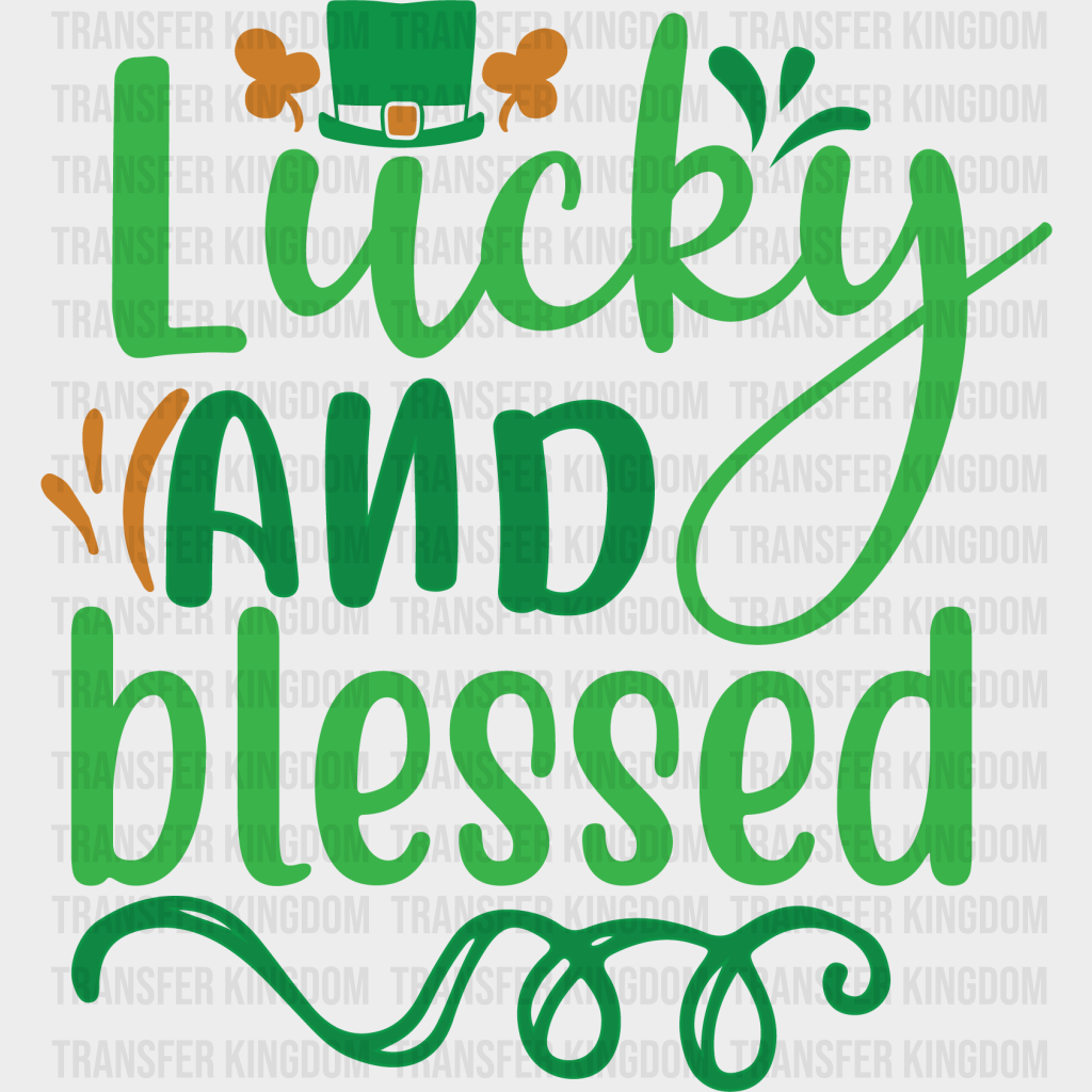 Lucky And Blessed St. Patrick's Day Design - DTF heat transfer - Transfer Kingdom