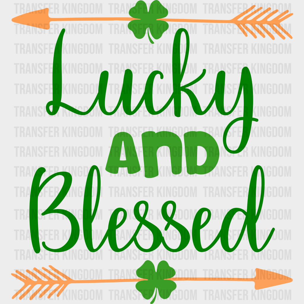 Lucky And Blessed St. Patrick's Day Design - DTF heat transfer - Transfer Kingdom