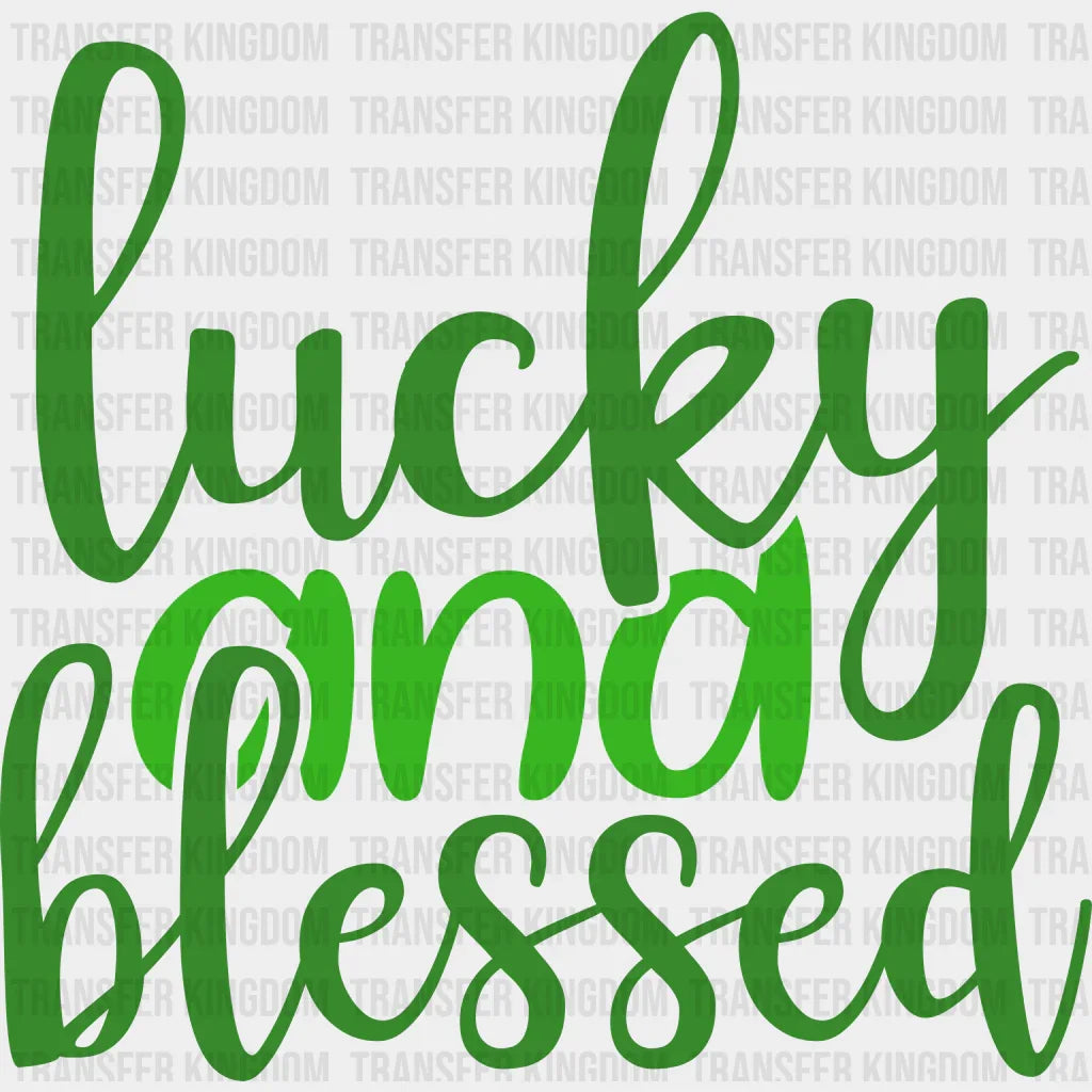 Lucky And Blessed St. Patrick's Day Design - DTF heat transfer - Transfer Kingdom