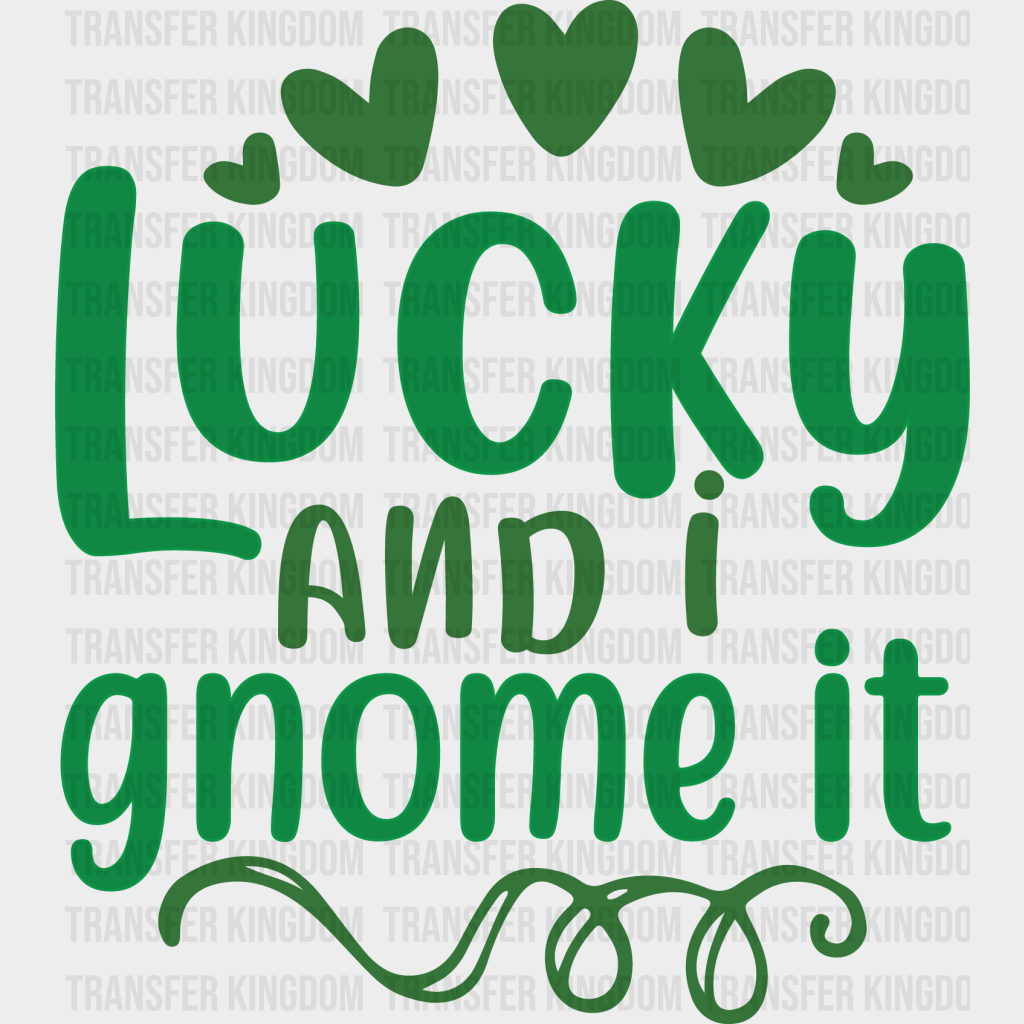 Lucky and I Gnome It St. Patrick's Day Design - DTF heat transfer - Transfer Kingdom