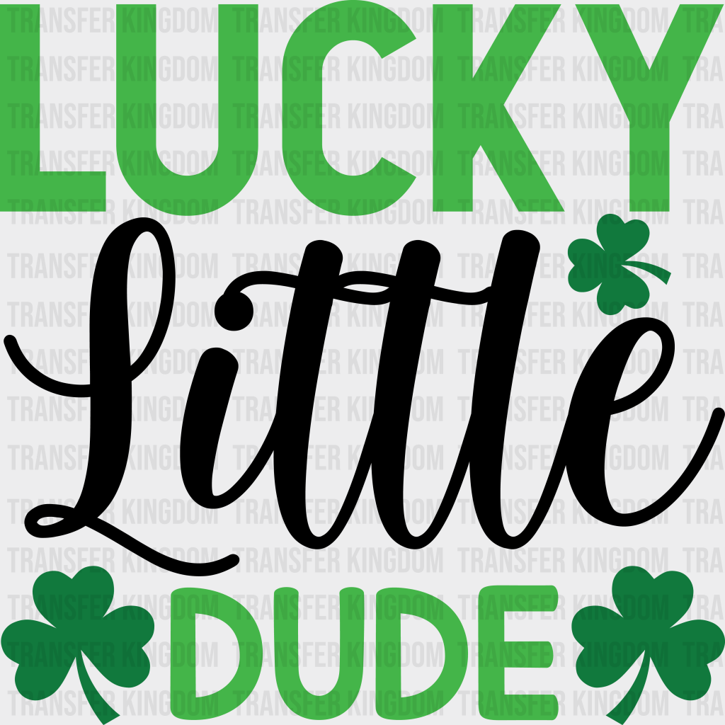 Lucky Little Dude St. Patrick's Day Design - DTF heat transfer - Transfer Kingdom