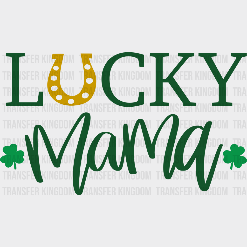 Lucky Mama St. Patrick's Day Design - DTF heat transfer - Transfer Kingdom