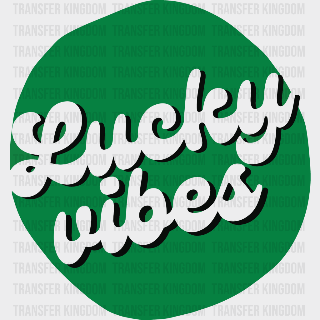 Lucky Vibes St. Patrick's Day Design - DTF heat transfer - Transfer Kingdom