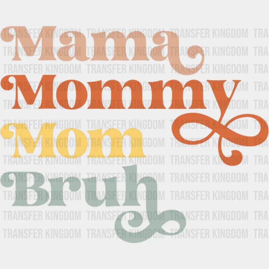 Mama Mommy Mom Bruh - Mothers Day - Funny Mom - Design - DTF heat transfer - Transfer Kingdom