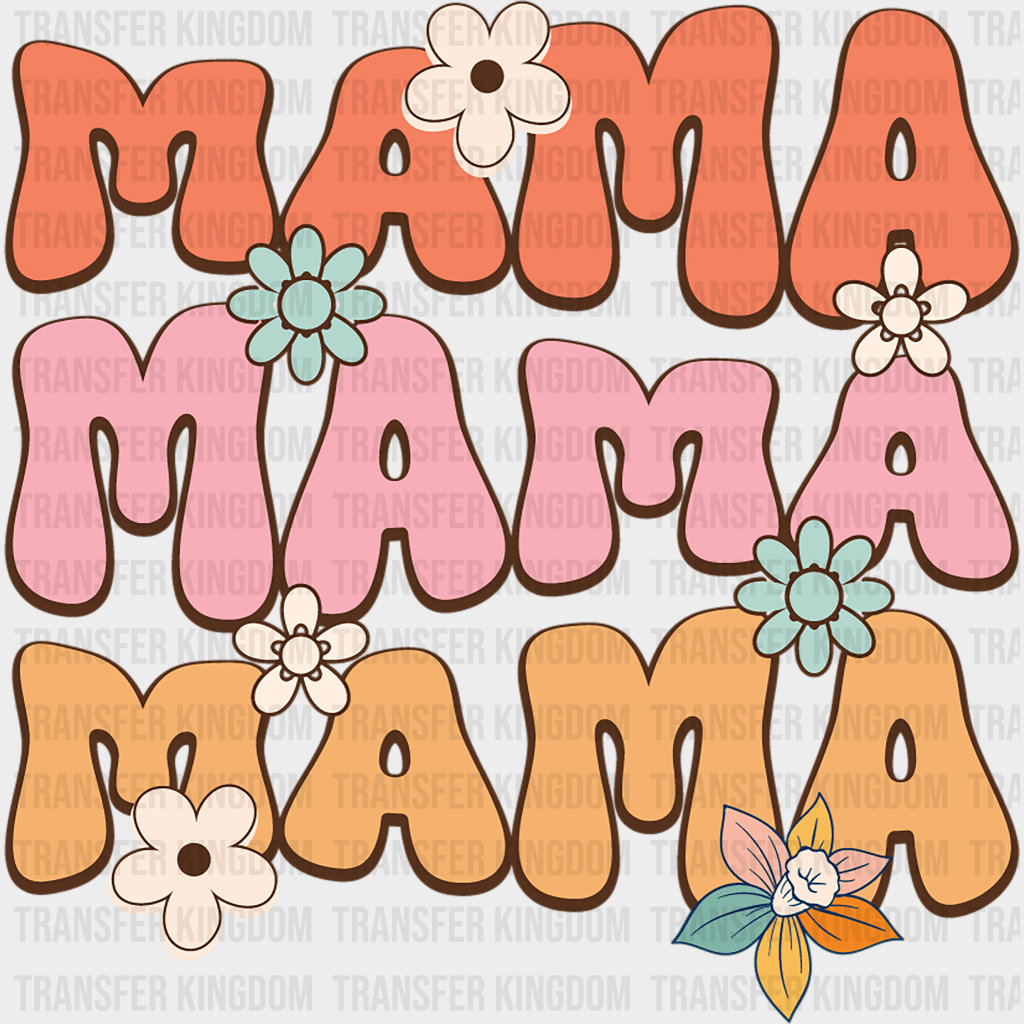 Mama Mama Mama - Mothers Day - DTF Transfer - Transfer Kingdom