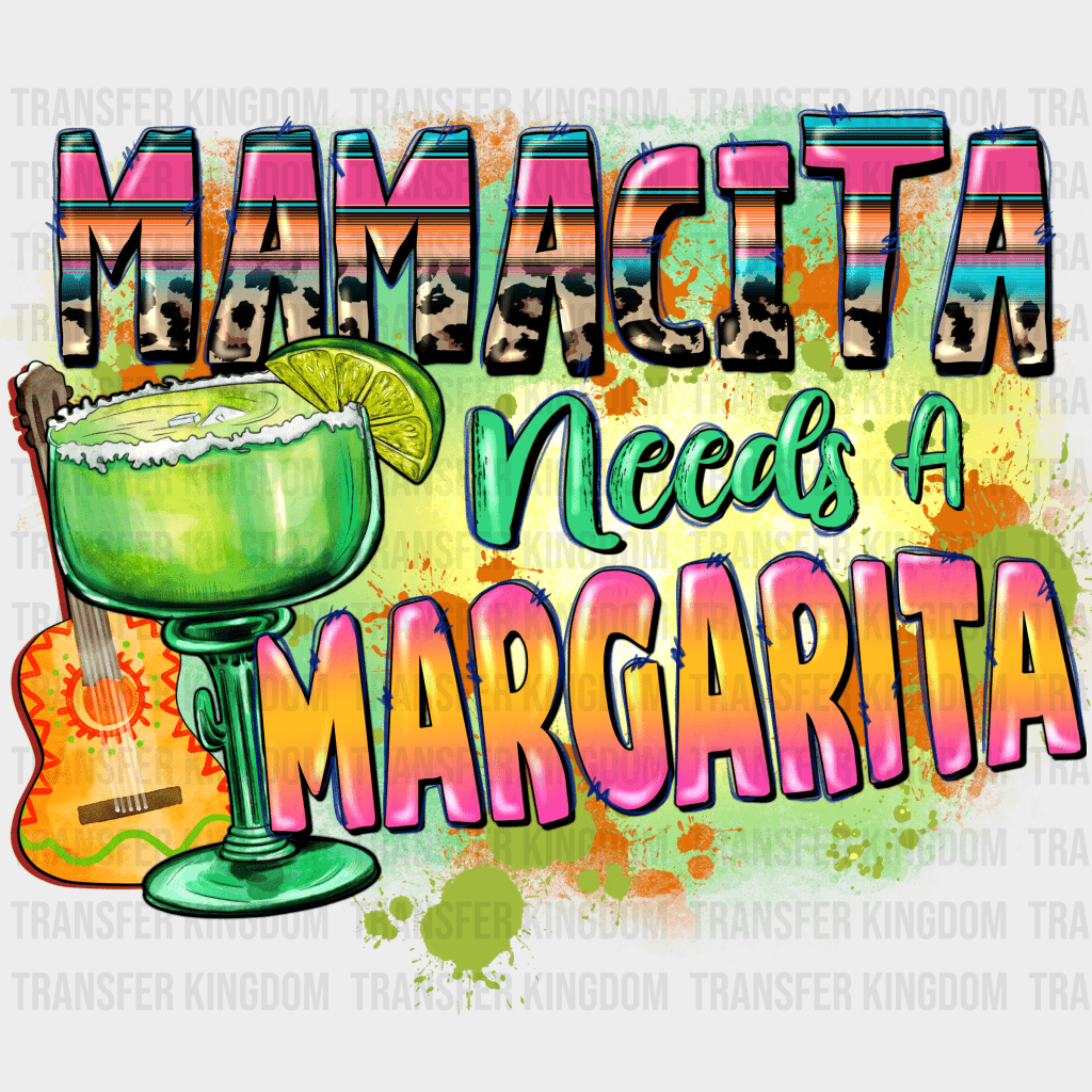 Mamacita Needs A Margarita - Cinco De Mayo DTF heat transfer - Transfer Kingdom