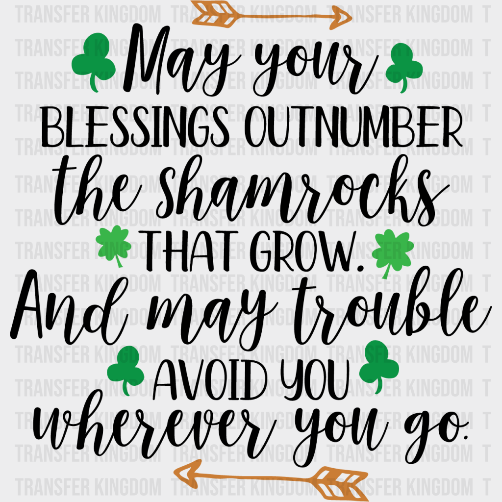 May Your Blessings Outnumber... St. Patrick's Day Design - DTF heat transfer - Transfer Kingdom